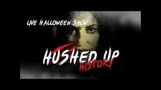 Hushed Up History  is live for Halloween