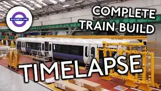 Building the Elizabeth Line: Time Lapse of a Train in the Making | Transport for London