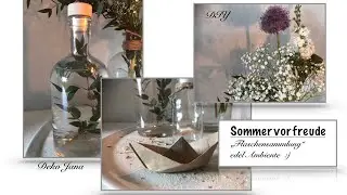 DIY: Wohn.- und Deko Idee, Sommervorfreude Flaschenpost, edle Ambiente f&uuml;r jeden Anlass, / Deko Jana