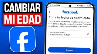 Cómo CAMBIAR mi FECHA de NACIMIENTO de FACEBOOK (2025)