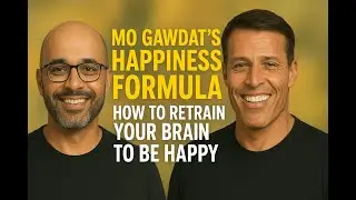 Mo Gawdat's Happiness Formula How to Retrain Your Brain to Be Happy