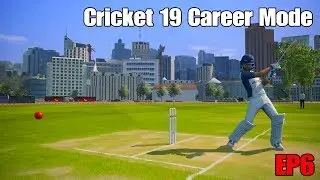 CRICKET 19 - CAREER MODE - MATCH WINNING PERFORMANCE? EP6