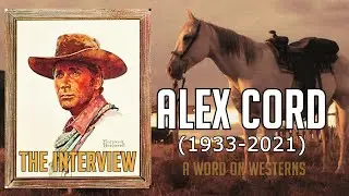 ALEX CORD remembers Ben Johnson! GUNSMOKE! Norman Rockwell! STAGECOACH!Dean Smith! Rodeos!GRAYEAGLE!