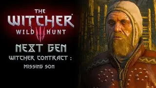 THE WITCHER 3 NEXT GEN | full playthrough (no commentary) | contract : missing son