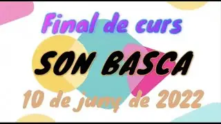 Final de curs SON BASCA 2022