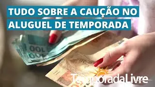 Tudo sobre a cau&ccedil;&atilde;o no aluguel de temporada | TemporadaLivre