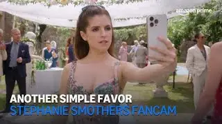 Another Simple Favor | Stephanie Smothers Fancam | Amazon Prime