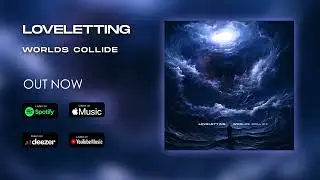 Loveletting - Worlds Collide (Official visualiser)