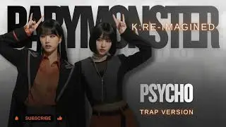 BABYMONSTER - ‘PSYCHO’ (TRAP VERSION)