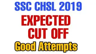 SSC CHSL 2019 EXPECTED CUT OFF | SSC CHSL 2019 EXAM CUT OFF