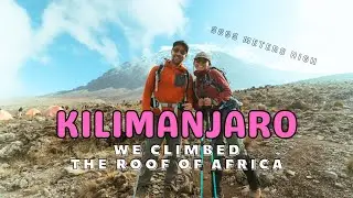 KILIMANJARO: Climbing Africa's highest mountain