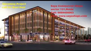 Saya commercial Shops Noida sector 131 call 9899400003