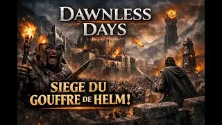 Mordor et Isengard marchent sur le Gouffre de Helm | Dawnless Days