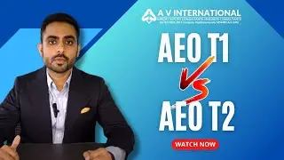 AEO T1 Vs AEO T2 - Benefits, Documents Required, Application Procedure