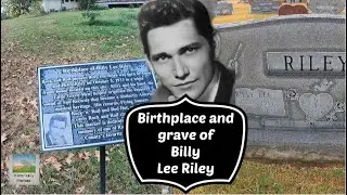 Rockabilly pioneer Billy Lee Riley birth home and gravesite