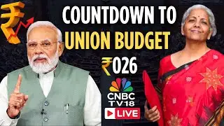 Union Budget Countdown LIVE: Nirmala Sitharaman Budget | Budget Recap | Parliament Session | N18L