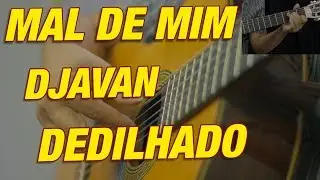 Passo a passo - Dedilhado - Mal de mim - Djavan