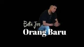 Beta Joe - Orang Baru