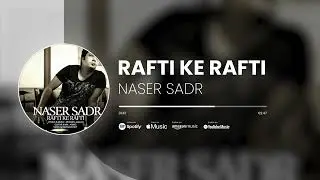 Naser Sadr - Rafti Ke Rafti (Official Music) | ناصر صدر - رفتی که رفتی