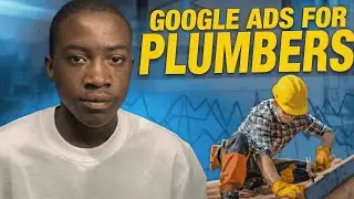 How to Run Google Ads For Plumbers (2026)
