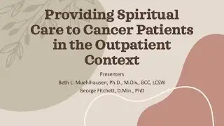 Providing Spiritual Care to Cancer Patients in the Outpatient Context