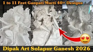 Dipak Art Solapur 🔥 2026 | Special Solapur Ganesh making 2026 | 1 to 11 Feet Ganpati 40+ Designs 😍