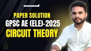 GPSC AE (Electrical) 2025 | Circuit Theory | Paper Solution with Full Explanation #GPSC #electrical