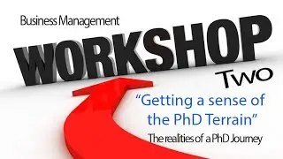 PhD Workshop 2: Getting a Sense of the PhD Terrain - The Realities of  a PhD Journey