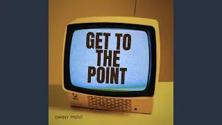 Get To The Point
