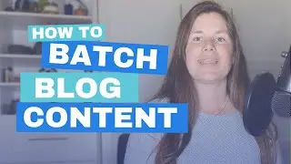 How to Batch Blog Content