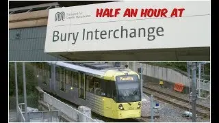 Half an Hour at (261) - Bury Interchange Station 18.2.2018 - Manchester Metrolink