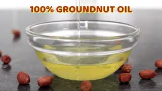 How to Make 100% Groundnut oil &bull; Pure Peanut Oil
