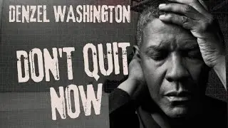 Why Most People Quit Too Early (Denzel Washington Explains) 