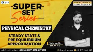 CSIR NET Chemistry | Steady State & Pre Equilibrium Approximation