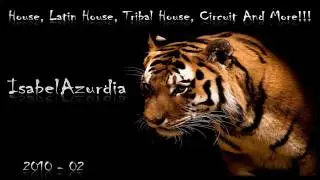 House, Latin House, Tribal House, Circuit Music And More 2010 No. 02 - IsabelAzurdia