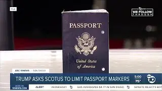 Trump asks SCOTUS to limit passport markers