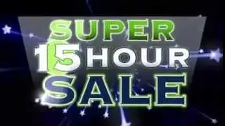 Super 15 Hour Sale This Saturday and Sunday