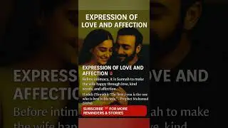 🌹 &ldquo;The Beauty of Love in Sunnah 💞 | Expression of Affection in Islam 🕌✨&rdquo;