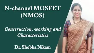 N-channel MOSFET (NMOS) Construction, working and Characteristics