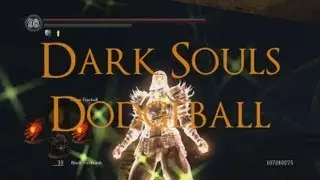 Dark Souls Dodgeball