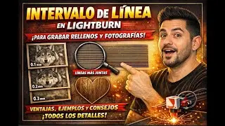 Intervalo de Línea en LightBurn: El SECRETO del Grabado PERFECTO