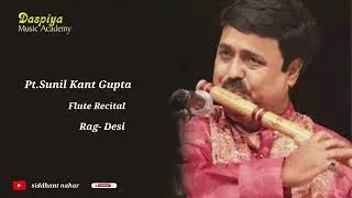 Pt Sunil Kant Gupta | Flute Recital | Rag Desi