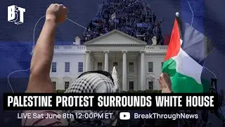 Palestine Protesters Surround White House in Washington D.C. LIVE June 8th
