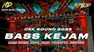 DJ TERBARU 2026 ｜ DJ CEK SOUND FULL BASS KEJAM HOREG MIDDEL NULUP PERONTOK GENTENG &bull;KIPLI ID REMIX