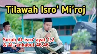 MAQRO' ISRA' MI'RAJ UNTUK PEMULA ,TILAWAH SURAH AL-ISRA' & SURAH AL-ANKABUT | QORI KALBAR