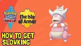 Pokemon Sword & Shield The Isle Of Armor DLC How To Get Slowking