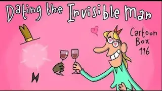 Dating The Invisible Man  Cartoon Box 116  by FRAME ORDER 1080p