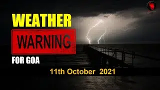 GOA BREAKING NEWS : Weather WARNING for Goa | IMD Goa | 11th October 2021 | goa first news today