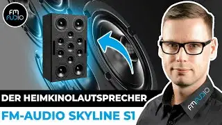 DER Heimkinolautsprecher: FM-Audio Skyline S1