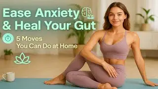 5 Home Moves to Ease Anxiety & Boost Gut Health! NO GYM NEEDED